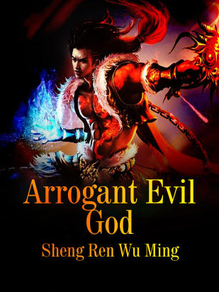 Arrogant Evil God